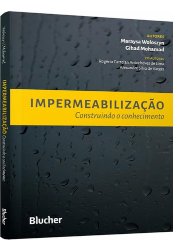 Impermeabilizacao - Construindo O Conhecimento, De Woloszyn, maraysa. Editorial Edgard Blucher, Tapa Mole, Edición 1 En Português, 2024