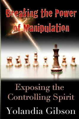 Libro Breaking The Power Of Manipulation: Exposing The Co...