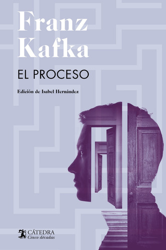 El Proceso De Franz Kafkaedicion 50 Aniversario Catedra: Na, De Kafka, Franz. No, Vol. 1. Editorial Ediciones Larousse México - Cátedra, Tapa Dura, Edición 1ra En Español, 2023