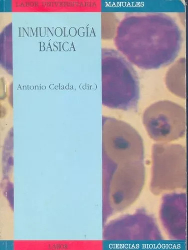 Antonio Celada: Inmunología Básica