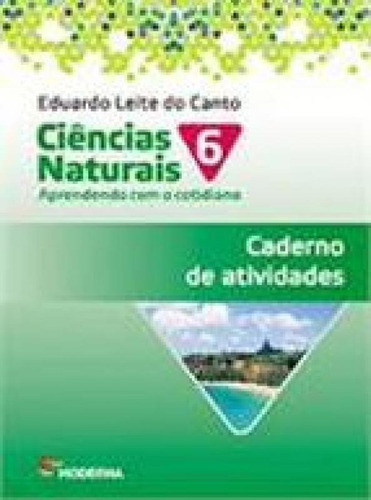 Caderno De Atividades Cienc. Naturais 6 Ed.4, De Ed. Moderna. Editora Moderna Didatico, Capa Mole Em Português