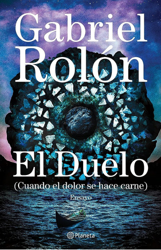 Libro El Duelo - Gabriel Rolon - Cuando El Dolor Se Hace Car