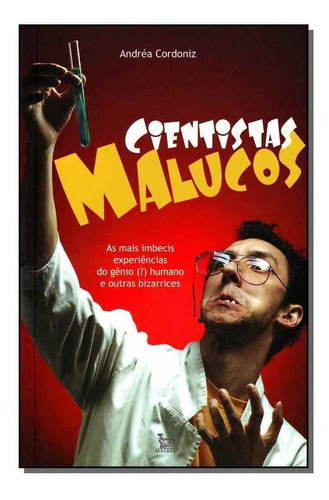 Cientistas Malucos, De Cordoniz, Andréa. Editora Matrix Em Português