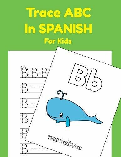 Trace Abc In Spanish For Kids Printing Practice..., de Furrow, Rac. Editorial Independently Published en español
