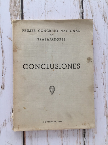 Conclusiones: Primer Congreso Nacional De Trabajadores