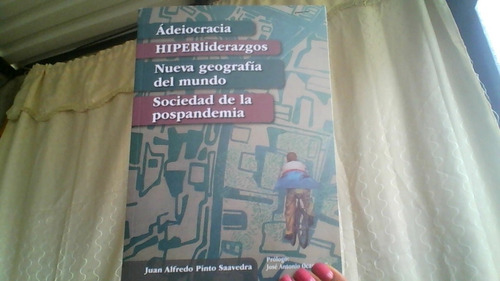 Adeiocracia Hiperliderazgos Nueva Geografia Del Mundo 