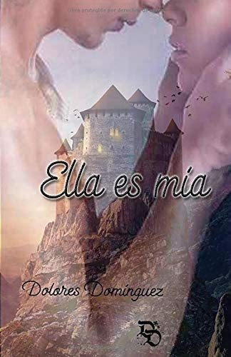 Libro: Ella Es Mía (spanish Edition)