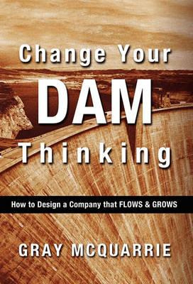 Libro Change Your Dam Thinking : How To Design A Company ...