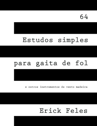 64 Estudos Simples Para Gaita De Fol: E Outros Instrumentos