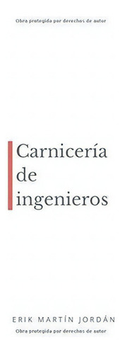 Carniceria De Ingenieros Nomoresheet - Martin..., De Martín Jordán, E. Editorial Independently Published En Español