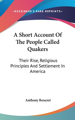 Libro A Short Account Of The People Called Quakers: Their...