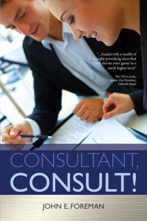 Libro Consultant, Consult! - John E Foreman