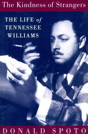 Libro The Kindness Of Strangers : The Life Of Tennessee W...