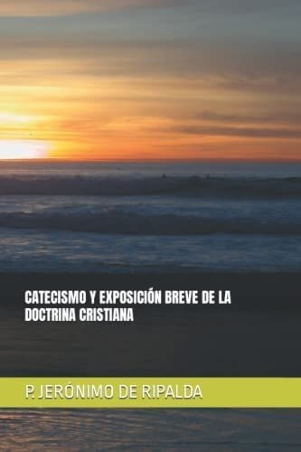 Libro Catecismo Y Exposición Breve De La Doctrina Cristiana