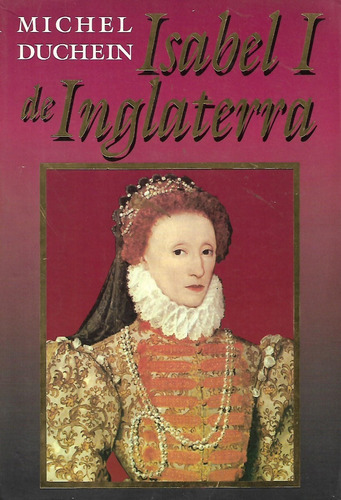 Michel Duchein Isabel I De Inglaterra