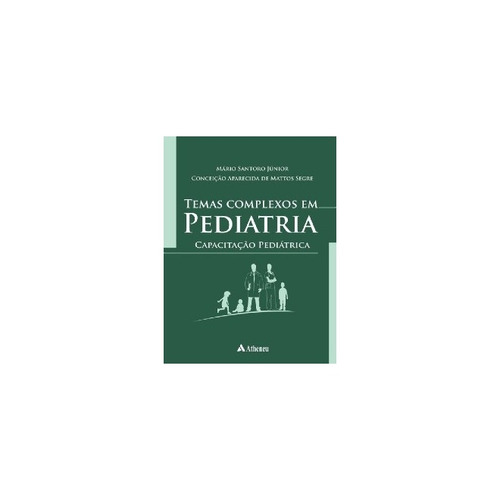 Temas Complexos Em Pediatria - Capacitação Pediátrica