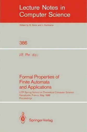 Formal Properties Of Finite Automata And Applications, De Jean-eric Pin. Editorial Springer Verlag Berlin Heidelberg Gmbh Co Kg, Tapa Blanda En Inglés