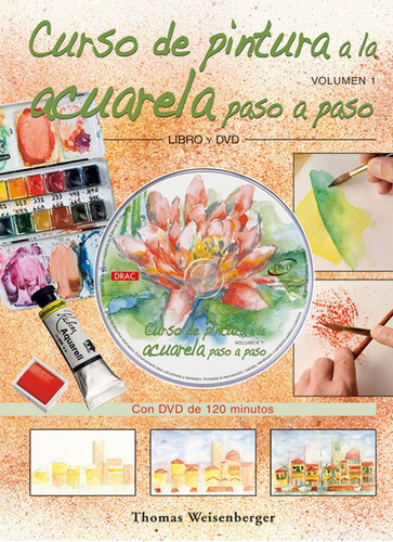 Curso De Pintura A La Acuarela Paso A Paso. Libro Y Dvd