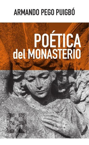 Poética Del Monasterio - Armando Pego