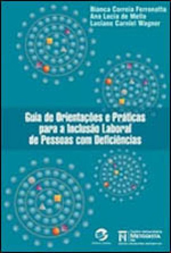 GUIA DE ORIENTAÇÕES E PRÁTICAS PARA A INCLUSÃO LABORAL D, de MELLO, ANA LÚCIA. Editora SULINA, capa mole em português
