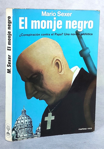 El Monje Negro Mario Sexer Novela / N Martínez Roca - G