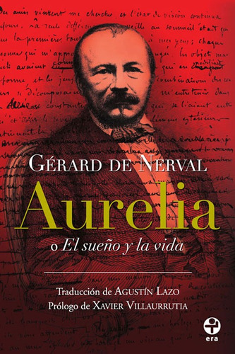 Aurelia o el sueño y la vida, de Nerval, Gérard de. Editorial Ediciones Era en español, 2010