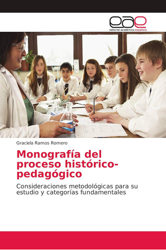 Libro: Monografía Del Proceso Histórico-pedagógico: Consider