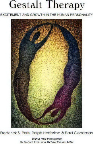 Gestalt Therapy: Excitement And Growth In The Human Personality, De Frederick S. Perls., Vol. 1. Editorial Gestalt Journal Press U S, Tapa Blanda En Inglés