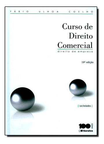 Curso De Direito Comercial - Direito De Empresa - Sociedades, De Fabio Ulhoa Coelho. Editora Saraiva, Capa Mole Em Português