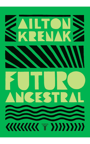 Futuro Ancestral - Ailton Krenak - Taurus - Libro