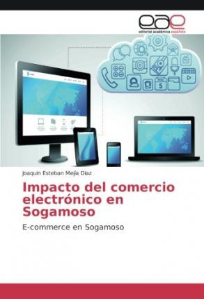 Libro Impacto Del Comercio Electronico En Sogamoso - Joaq...