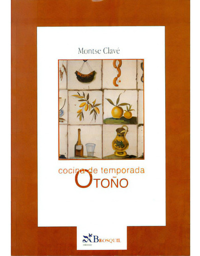 Cocina De Temporada Otoño: Cocina De Temporada Otoño, De Montse Clavé. Serie 8495620057, Vol. 1. Editorial Promolibro, Tapa Blanda, Edición 2001 En Español, 2001