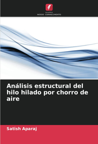 Libro: Análisis Estructural Del Hilo Hilado Por Chorro De Ai