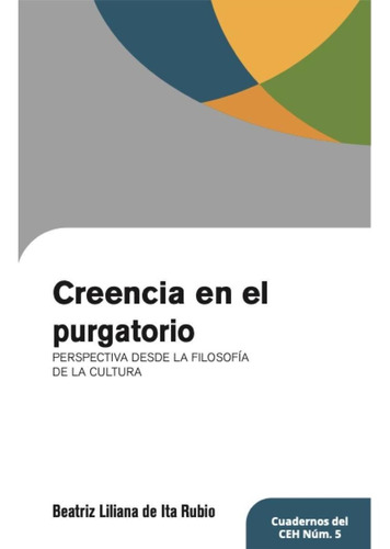 Creencia En El Purgatorio, De Ita Rubio, Beatriz Liliana De. Editorial Uanl (universidad Autonoma De Nuevo Leon), Tapa Blanda En Español, 2021