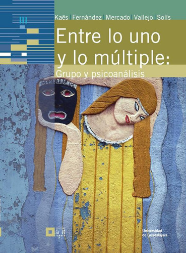 Entre Lo Uno Y Lo Múltiple, De René Kaës