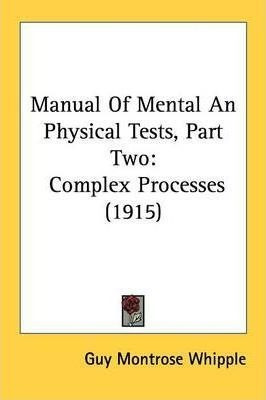 Manual Of Mental An Physical Tests, Part Two - Guy Montro...