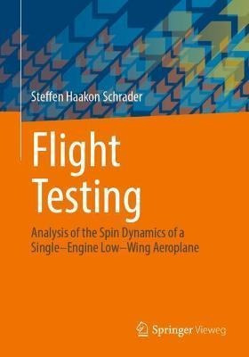 Libro Flight Testing : Analysis Of The Spin Dynamics Of A...