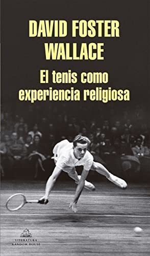 El Tenis Como Experiencia Religiosa (literatura Random House