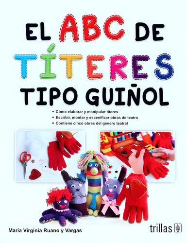 El A B C De Títeres Tipo Guiñol - Virginia Ruano - Trillas