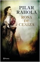 Rosa De Ceniza - Rahola - Planeta