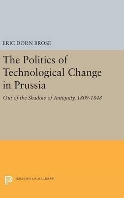 Libro The Politics Of Technological Change In Prussia - E...