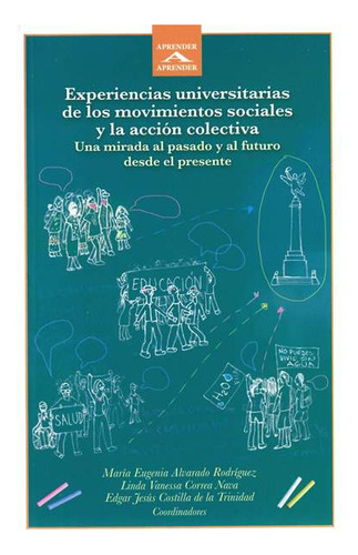Experiencias universitarias de los movimientos sociales y l, de . Serie 6070289743, vol. 1. Editorial MEXICO-SILU, tapa blanda, edición 2017 en español, 2017