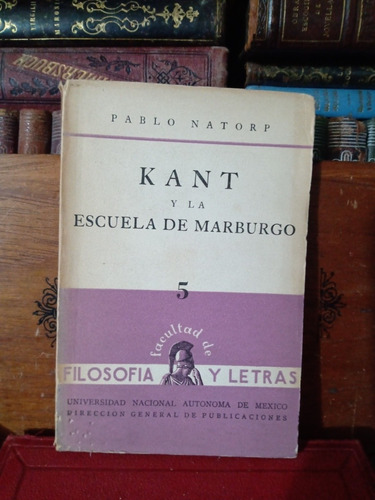 Pablo Natorp Kant Y La Escuela De Marburgo 1956