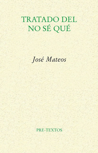 Tratado Del No Se Que, De Mateos, José. Editorial Pre-textos, Tapa Blanda En Español, 2021