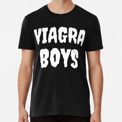 Remera Chicos De Viagra Algodon Premium