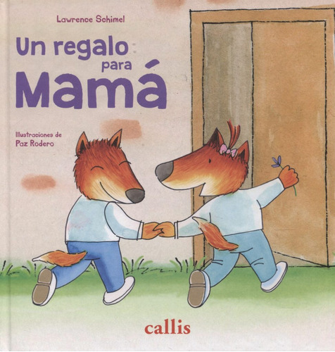 Un Regalo Para Mamá, De Lawrence Schimel /  Paz Rodero. Editorial Callis, Tapa Blanda, Edición 1 En Español