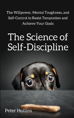 Libro The Science Of Self-discipline : The Willpower, Men...