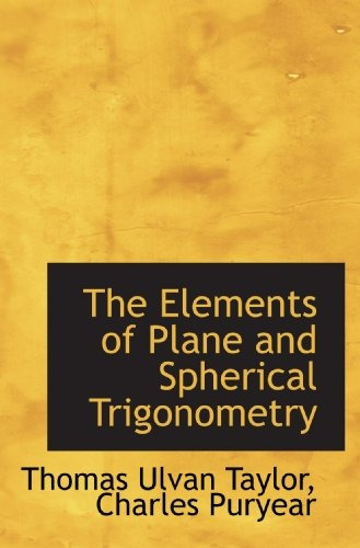 The Elements Of Plane And Spherical Trigonometry