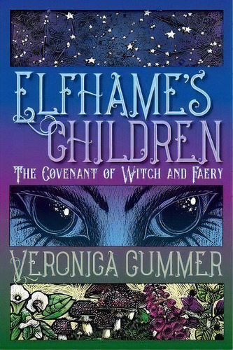 Elfhame's Children : The Covenant Of Witch And Faery, De Veronica Cummer. Editorial Pendraig Publishing, Tapa Blanda En Inglés, 2018