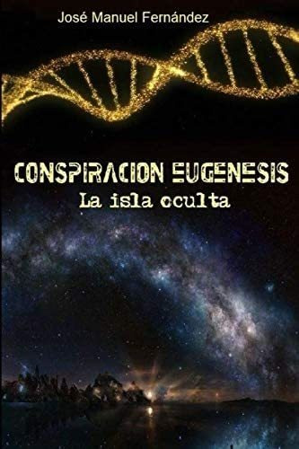 Libro: Conspiración Eugenesis: La Isla Oculta (spanish